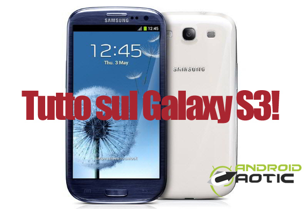 android-caotic-tutto-sul-galaxy-s3