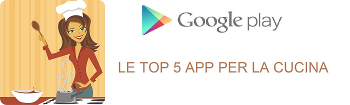 Le-migliori-5-app-per-la-cucina-sul-Google-Play-Store-21
