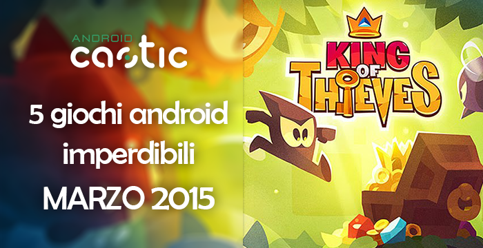 Giochi android imperdibili marzo 2015